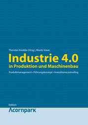 Industrie 4.0 - in Produktion und Maschinenbau