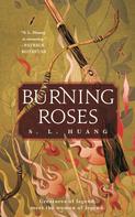S. L. Huang: Burning Roses ★★★★