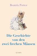 Beatrix Potter: Die Geschichte von den zwei frechen Mäusen 