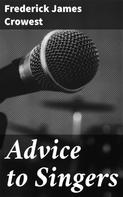 Frederick James Crowest: Advice to Singers 