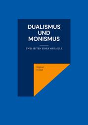 Dualismus und Monismus - Zwei Seiten einer Medaille