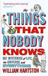 The Things that Nobody Knows - 501 Mysteries of Life, the Universe and Everything