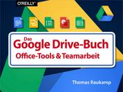 Das Google-Drive-Buch - Office-Tools und Teamarbeit