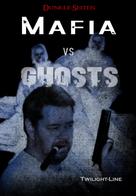 Monika Grasl: Mafia vs. Ghosts 
