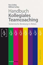 Handbuch Kollegiales Teamcoaching - Systemische Beratung in Aktion