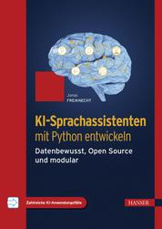 KI-Sprachassistenten mit Python entwickeln - Datenbewusst, Open Source und modular
