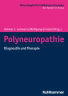 Helmar C. Lehmann: Polyneuropathie 