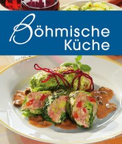 Böhmische Küche - Die schönsten Spezialitäten aus Böhmen