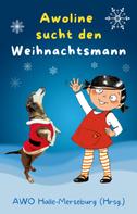 AWO Halle-Merseburg (Hrsg.): Awoline sucht den Weihnachtsmann 