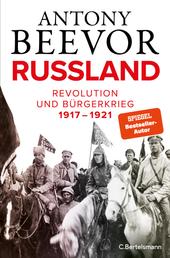 Russland - Revolution und Bürgerkrieg 1917-1921