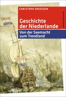 Christoph Driessen: Geschichte der Niederlande 