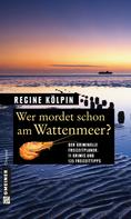 Regine Kölpin: Wer mordet schon am Wattenmeer? ★★★