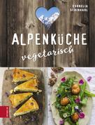 Cornelia Schinharl: Alpenküche vegetarisch ★★★★