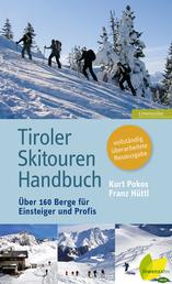 Tiroler Skitouren Handbuch - Über 160 Berge für Einsteiger und Profis