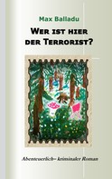 Max Balladu: Wer ist hier der Terrorist? 