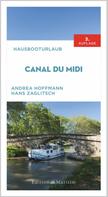 Andrea  Hoffmann: Hausbooturlaub Canal du Midi 