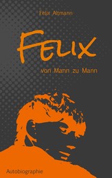Felix - Von Mann zu Mann
