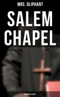 Mrs. Oliphant: Salem Chapel (Romance Classic) 