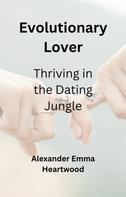 Alexander Emma Heartwood: Evolutionary Lover 
