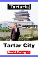 David Ewing Jr: Tartaria - Tartar City 