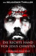 Germano Dalcielo: Die rechte Hand von Jesus Christus: Thriller ★