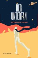 Heinrich Mann: Der Untertan: Roman 