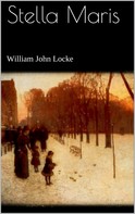 William John Locke: Stella Maris 