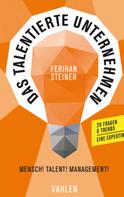 Ferihan Steiner: Das talentierte Unternehmen 