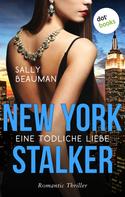 Sally Beauman: New York Stalker - Eine tödliche Liebe ★★