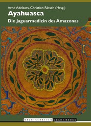 Ayahuasca - Die Jaguarmedizin des Amazonas