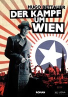 Hugo Bettauer: Der Kampf um Wien 