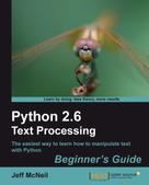 Jeff McNeil: Python 2.6 Text Processing Beginner's Guide ★★★