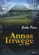 Gaby Peer: Annas Irrwege (Band 1) 