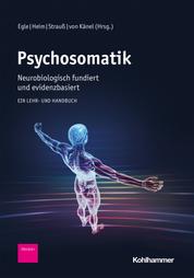 Psychosomatik - neurobiologisch fundiert und evidenzbasiert - Ein Lehr- und Handbuch