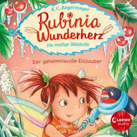 Rubinia Wunderherz, die mutige Waldelfe (Band 5) - Der geheimnisvolle Eiszauber