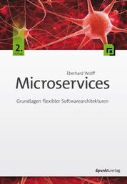Microservices - Grundlagen flexibler Softwarearchitekturen