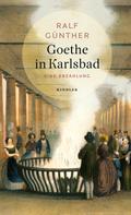Ralf Günther: Goethe in Karlsbad ★★★★★