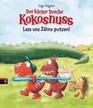 Ingo Siegner: Der kleine Drache Kokosnuss - Lass uns Zähne putzen! ★★★★