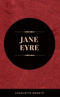 Charlotte Brontë: Jane Eyre: By Charlotte Brontë - Illustrated 