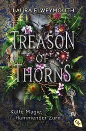 Treason of Thorns - Kalte Magie, flammender Zorn - Historisches Fantasyabenteuer