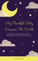 Peggy Long: My Beautiful Baby Discovers The World ★★★★★