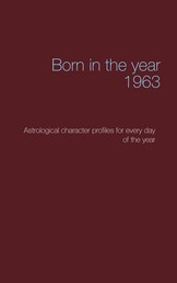 Born in the year 1963 - Astrological character profiles for every day of the year