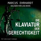 Die Klaviatur der Gerechtigkeit - Maria Fortmann ermittelt, Band 3 (ungekürzt)