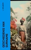 J. Wolbers: Geschiedenis van Suriname 