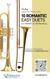 10 Romantic Easy duets for Bb Trumpet and Trombone T.C. - scored in 3 comfortable keys - beginner/intermediate