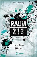 Amy Crossing: Raum 213 (Band 1) - Harmlose Hölle ★★★★