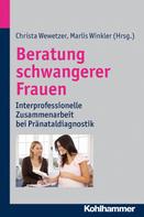 Christa Wewetzer: Beratung schwangerer Frauen 