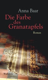 Die Farbe des Granatapfels - Roman