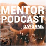 Mentor Podcast: Daygame by Constantin Ckelevra