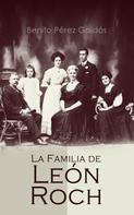 Benito Pérez Galdós: La Familia de León Roch 